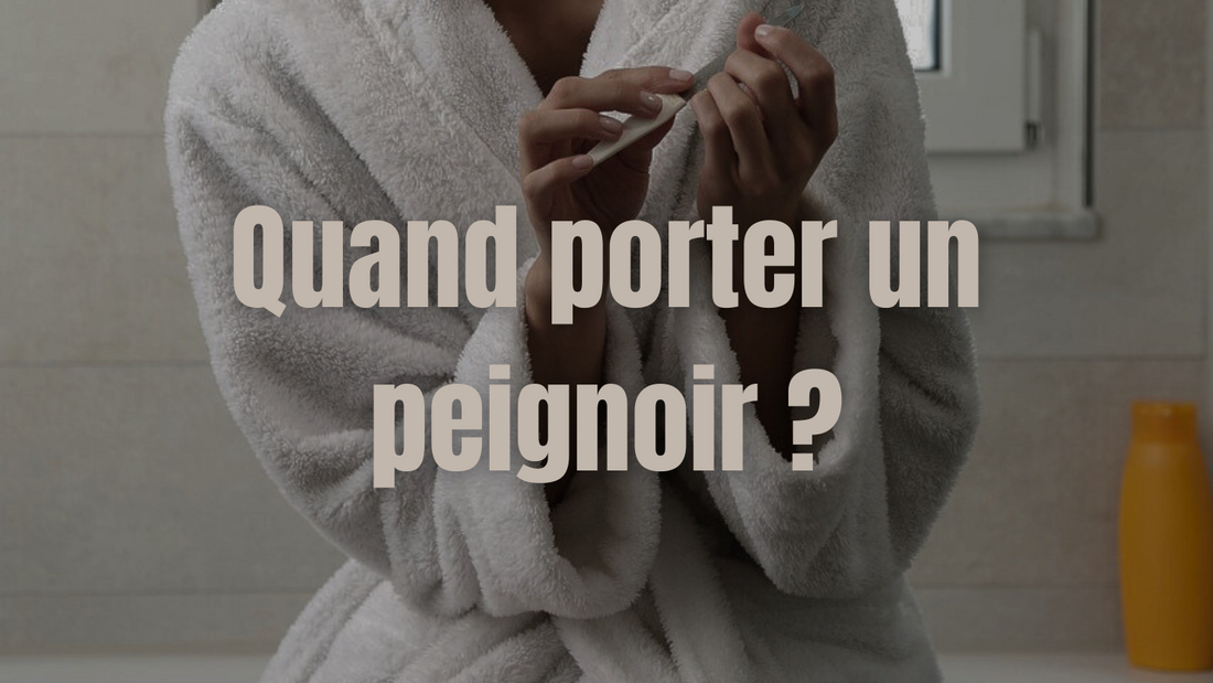 Le Guide : Quand porter un peignoir ?