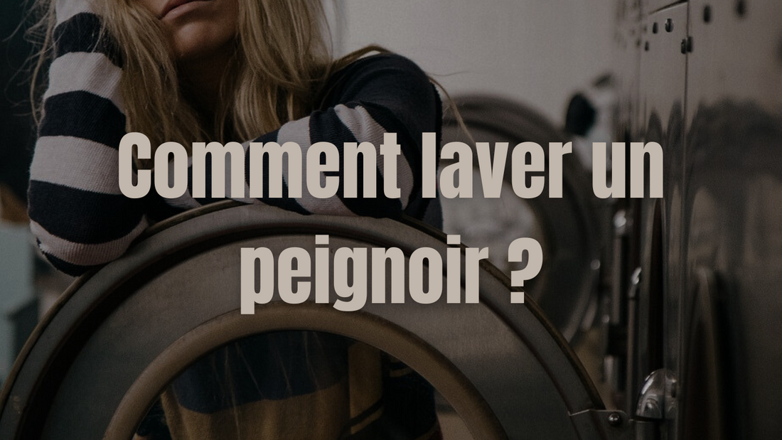 Comment laver un peignoir