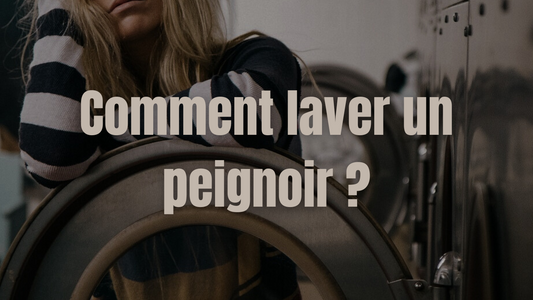 Comment laver un peignoir
